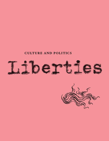 Liberties Journal Of Culture And Politics: Volume Iii, Issue 2