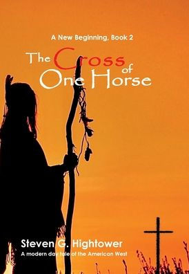 A New Beginning Book Two : The Cross of One Horse