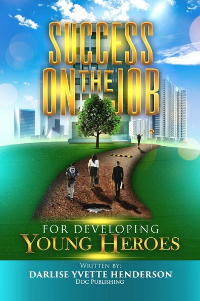 Success On The Job For Developing Young Heroes