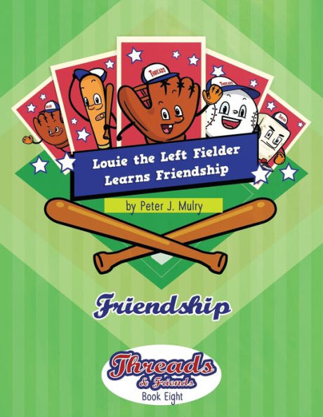 Louie The Left Fielder Learns Friendship: Friendship (Threads & Friends)