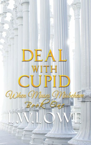 Deal With Cupid (When Muses Misbehave)