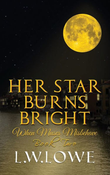 Her Star Burns Bright: When Muses Misbehave Book Two