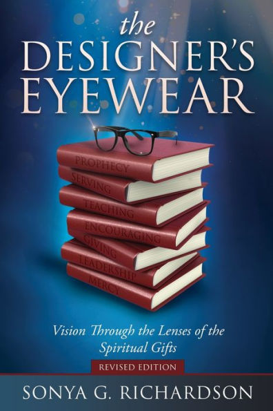 The Designer's Eyewear: Vision Through The Lenses Of The Spiritual Gifts