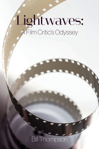 Lightwaves: A Film Critic'S Odyssey