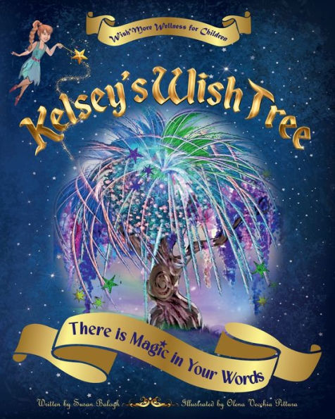 Kelsey'S Wish Tree: There Is Magic In Your Words