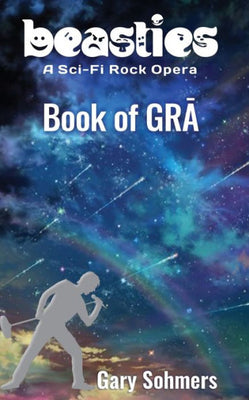 Book Of Gra - Beasties: A Sci-Fi Rock Opera