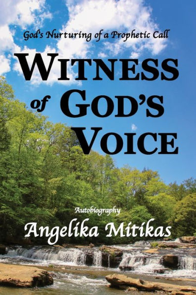 Witness Of God's Voice: God's Nurturing Of A Prophetic Call