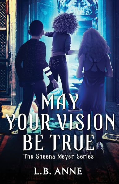 May Your Vision Be True (Sheena Meyer)
