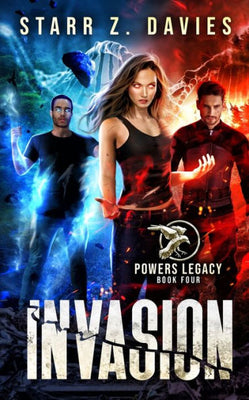 Invasion: A Post-Apocalyptic Dystopian Novel (Powers Legacy)