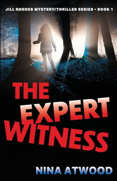 The Expert Witness: Jill Rhodes Mystery/Thriller Series Book One