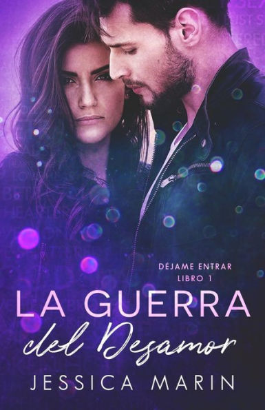 La Guerra Del Desamor: Déjame Entrar Libro 1 (Spanish Edition)