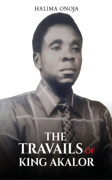 The Travails Of King Akalor