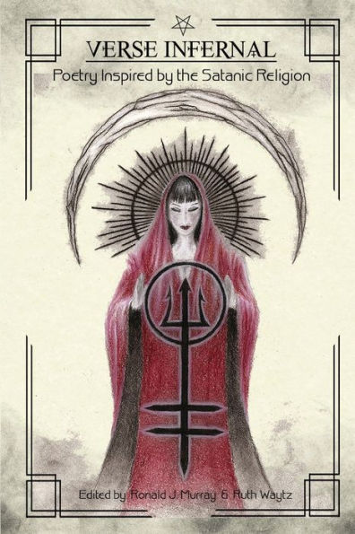 Verse Infernal: Poetry Inspired By The Satanic Religion