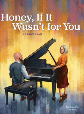 Honey, If It Wasn'T For You