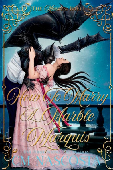 How To Marry A Marble Marquis: A Regency Monster Romance