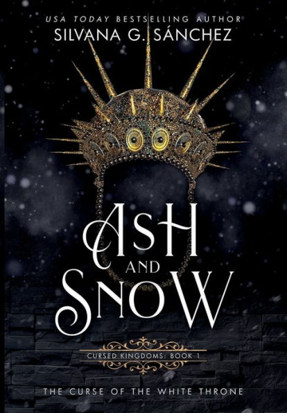 Ash And Snow: The Curse Of The White Throne (Cursed Kingdoms)