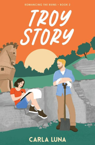 Troy Story (Romancing The Ruins)