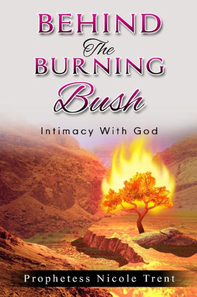 Behind The Bush Intimacy With God