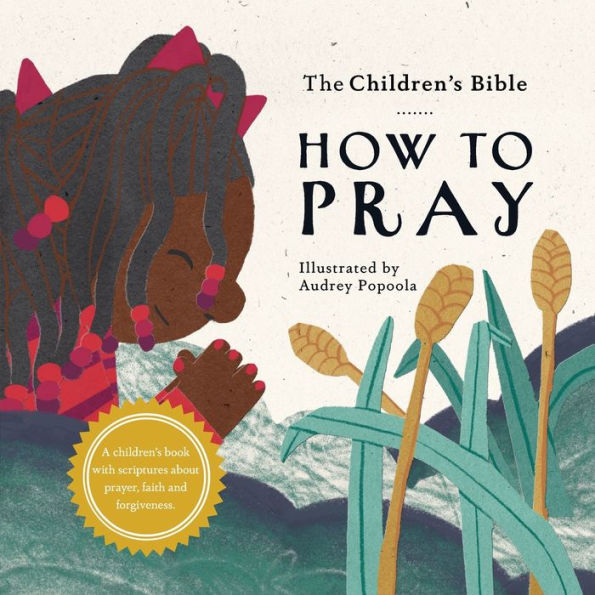 The Children's Bible: How To Pray - 9781736936139