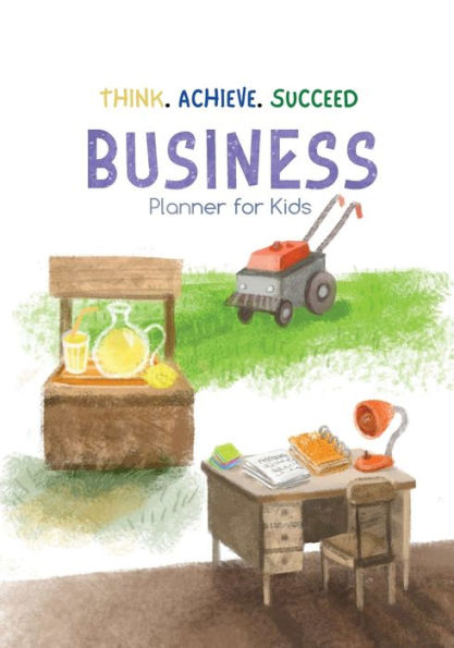 Think. Achieve. Succeed Business Planner For Kids
