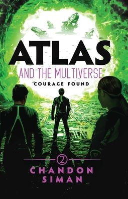 Atlas And The Multiverse: Courage Found (Atlasverse)