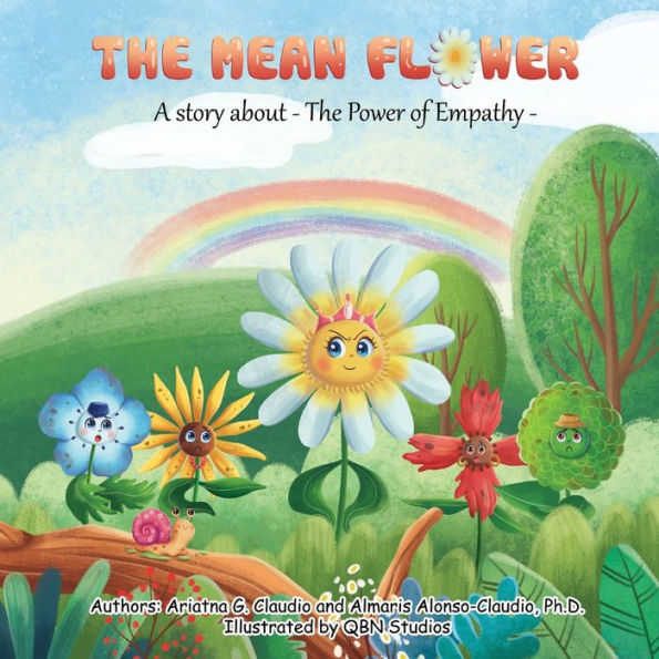 The Mean Flower: A Story About: The Power Of Empathy