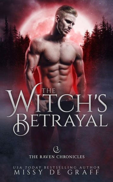 The Witch'S Betrayal: A Fated Mates Shifter Romance (The Raven Chronicles)