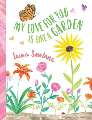 My Love For You Is Like A Garden