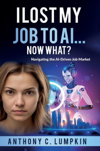 I Lost My Job To Ai...Now What?