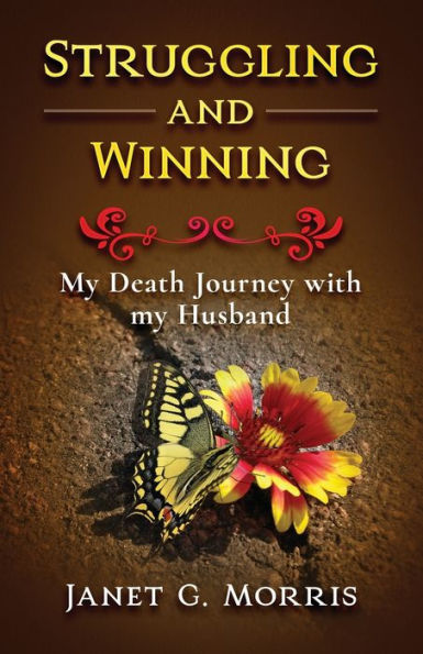 Struggling And Winning: My Death Journey With My Husband