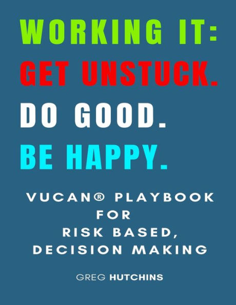 Working It: Get Unstuck. Do Good. Be Happy