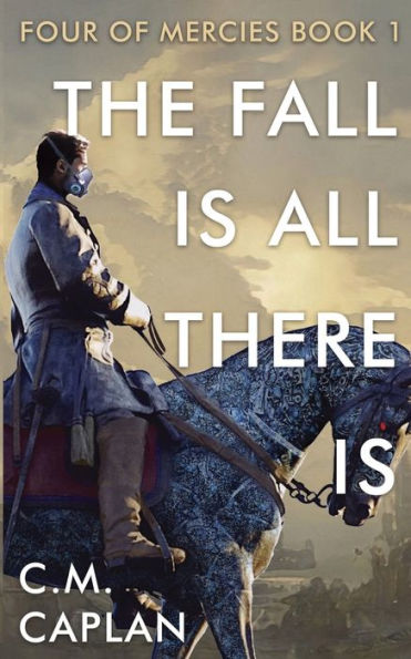 The Fall Is All There Is (Four Of Mercies)