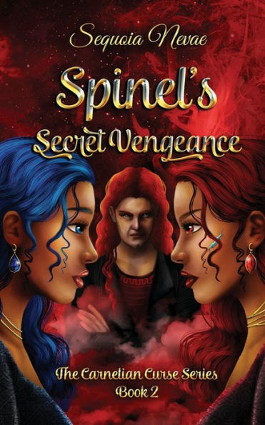 Spinel'S Secret Vengeance: The Carnelian Curse Series: Book 2
