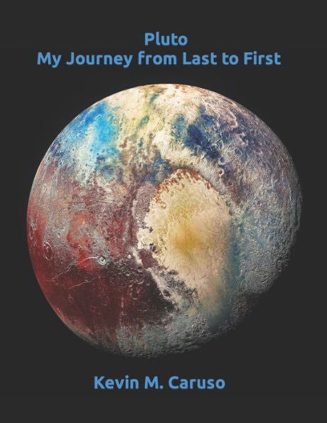 Pluto: My Journey From Last To First