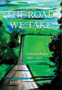 The Road We Take: Selected Poems 1967-2022
