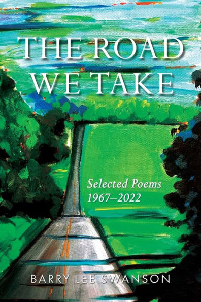 The Road We Take: Selected Poems 1967-2022