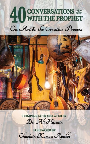 40 Conversations With The Prophet: On Art And The Creative Process