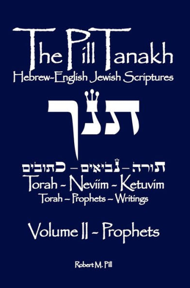 The Pill Tanakh: Hebrew-English Jewish Scriptures, Volume Ii - The Prophets