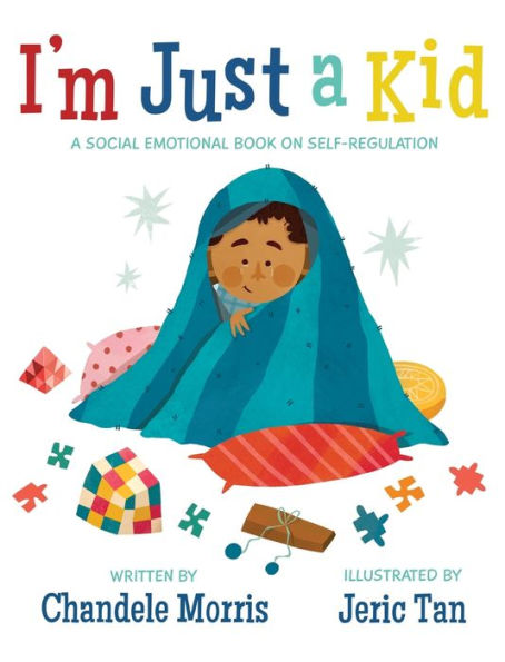 I'M Just A Kid: A Social-Emotional Book About Self-Regulation