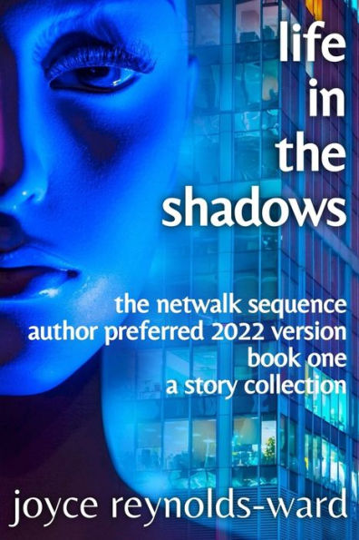 Life In The Shadows (The Netwalk Sequence)