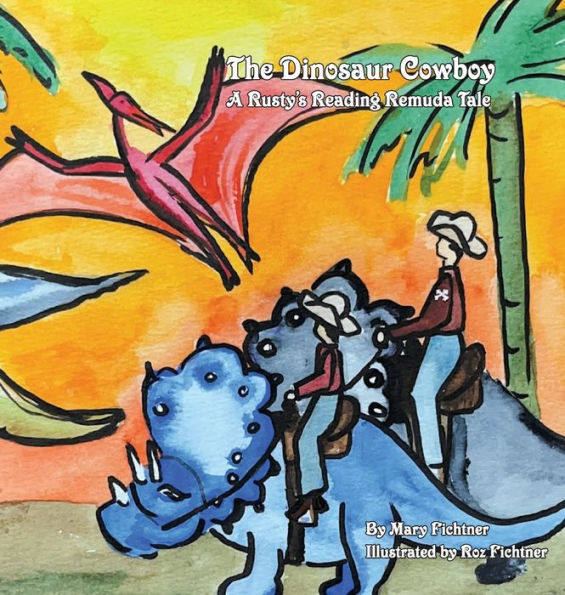 The Dinosaur Cowboy: A Rusty'S Reading Remuda