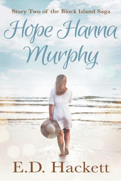 Hope Hanna Murphy: Story Two Of The Block Island Saga