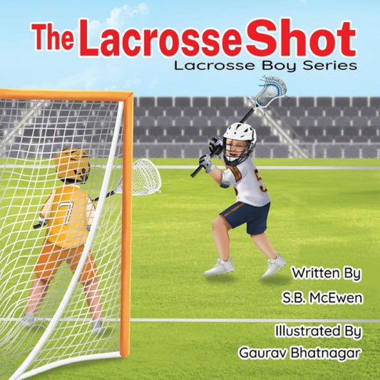 The Lacrosse Shot (Lacrosse Boy Series)