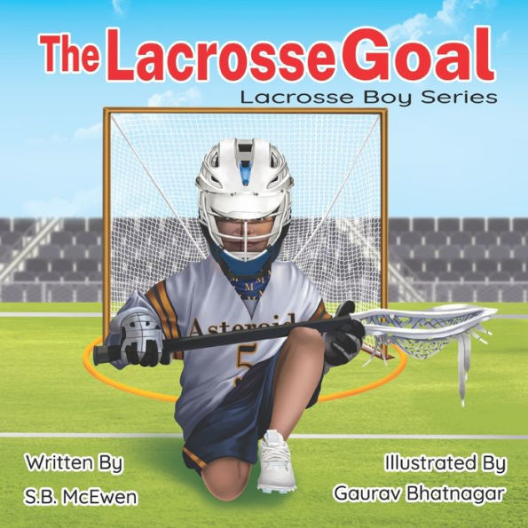 The Lacrosse Goal (Lacrosse Boy Series)