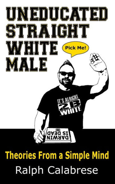 Uneducated Straight White Male - 9781737564935