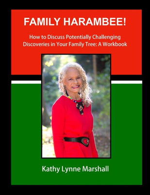 Family Harambee!: How To Discuss Potentially Challenging Discoveries In Your Family Tree: A Workbook