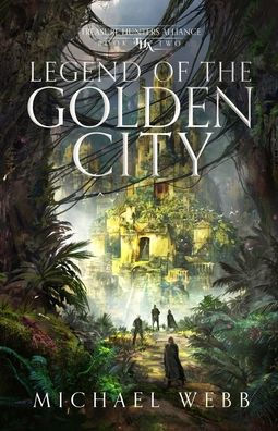 Legend Of The Golden City (Treasure Hunters Alliance)