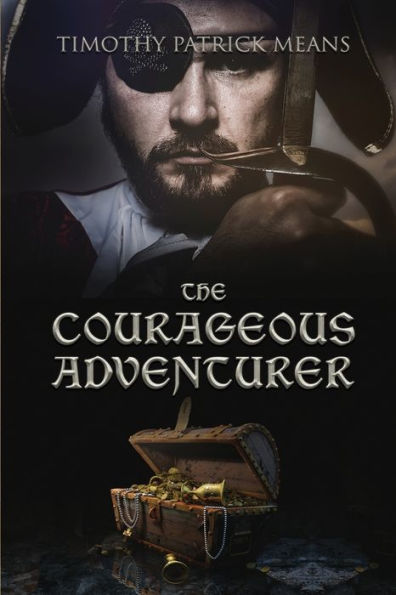 The Iron Born Pirates: Book 2 The Courageous Adventurer