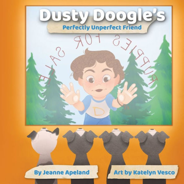 Dusty Doogle'S Perfectly Unperfect Friend: Book 2 - The Adventures Of Dusty Doogle