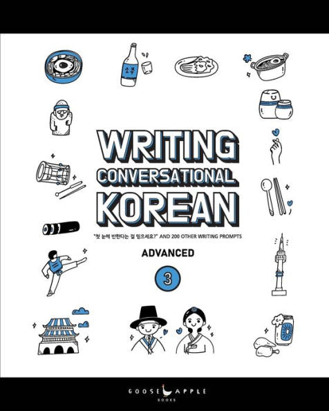 Writing Conversational Korean: Book Three: "? ?? ???? ? ?????" And 200+ Other Writing Prompts